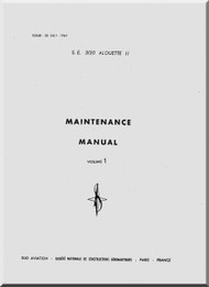 Sud Aviation / SNCASE  / Aerospatiale SE 3130  Alouette II Helicopter Maintenance  Manual  Volume  1 - 1960