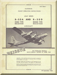 Boeing B-50 A , D  Aircraft  Flight Operating Instructions Manual -  AN 01-20ELA-1 ,   1950