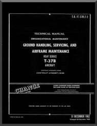 Cessna T-37 B Aircraft Organizational Maintenance  Manual - Ground Handling, Servicing, and Airframe Maintenance  - TO 1T-37B-2-2 , 1962