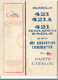 Cessna  421  / 421 A / Golden Eagle Executive  Aircraft Parts Catalog  Manual 1972
