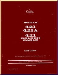 Cessna 421 421 A Golden Eagle  Aircraft Illustrated  Parts Catalog Manual  , 1971