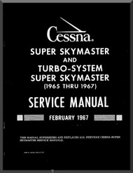 Cessna 337 Skymaster and Super Skymaster Aircraft Service Manual  , 1965 thru 1967