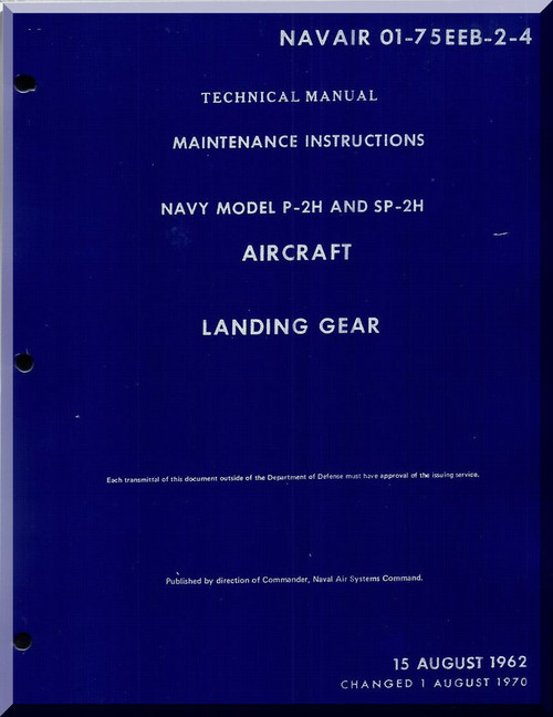 Lockheed P-2H and SP-2H Aircraft   Maintenance Instruction - Landing Gear - Manual, NAVAIR 01-75EEB-2-4,  1962