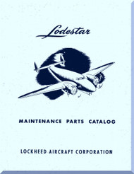 Lockheed L-18 " Lodestar "  Aircraft Maintenance Parts  Catalog Manual