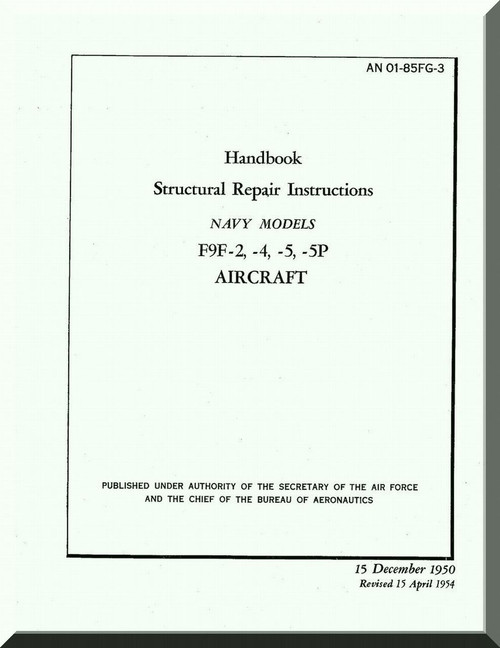 Grumman F9F-2,-4,-5,-5P  Flight Structural Repair Instruction Manual NAVAER  01-85FG-3, 1950