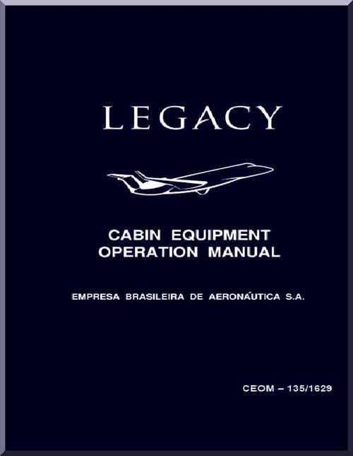 Embraer 135 BJ Legacy Aircraft Cabin Equipment Operation Manual 