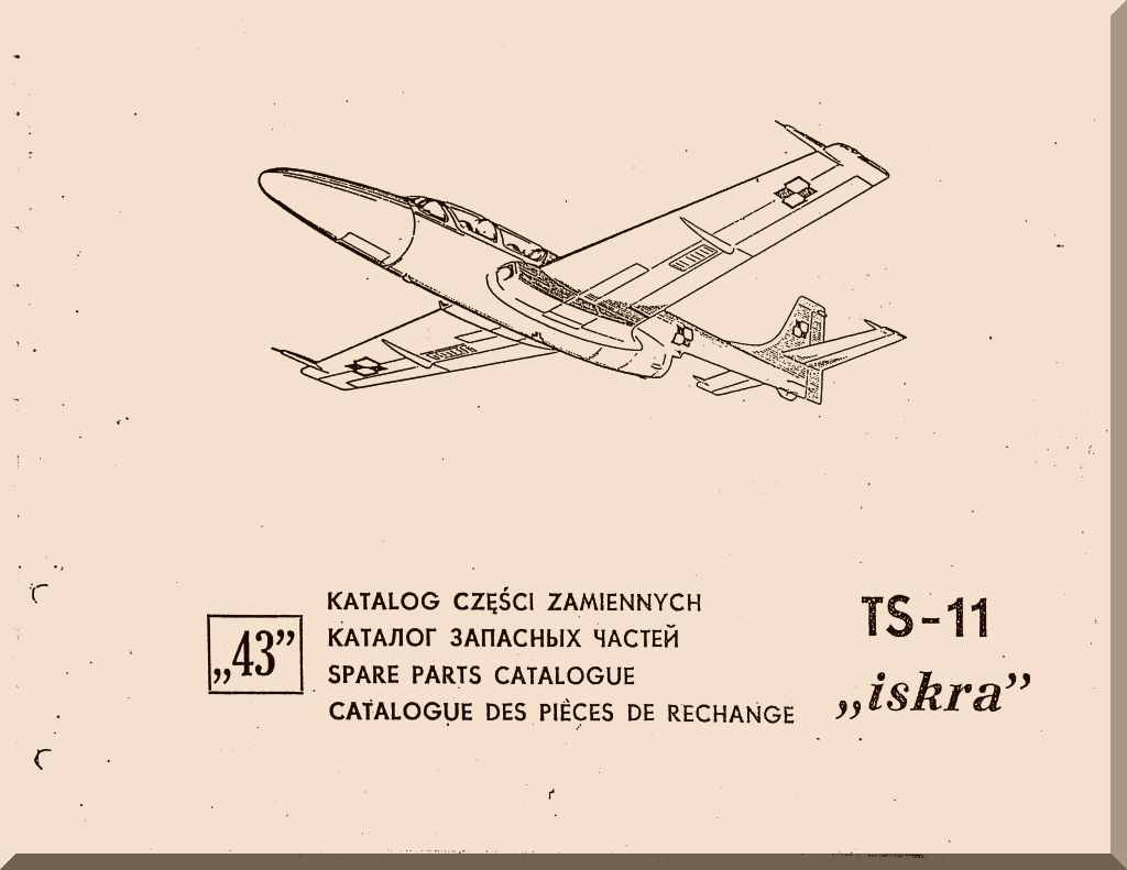 PZL TS11 " Iskra " Aircraft Spare Parts Catalog 608 pages (English
