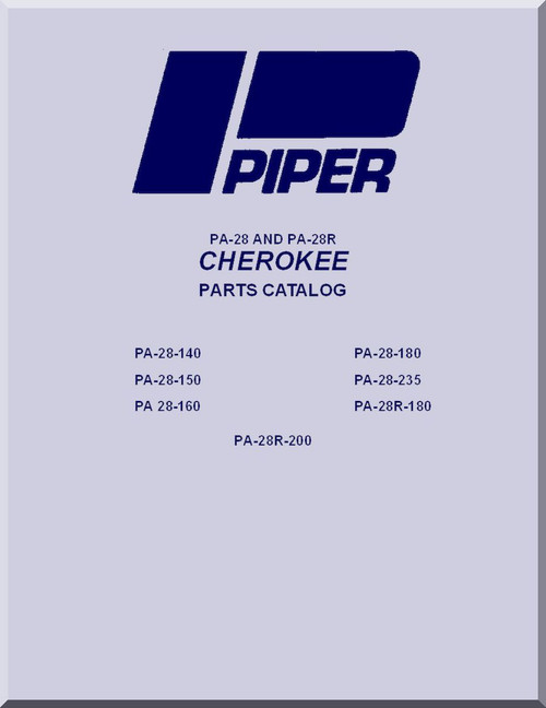 Aircraft Piper Pa-28-140, -150, -160 , -180 -235 -28R180 -28R-200  Cherokee Illustrated Parts Manual