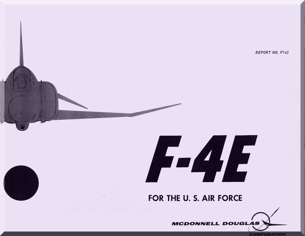 Mc Donnell Douglas F4E Aircraft Phantom II Manual - Reports No. F143 ...