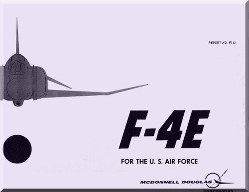 Mc Donnell Douglas F4E Aircraft Phantom II Manual - Reports No. F143