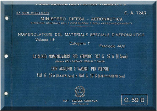 FIAT G.59 A  II Series G.59B  II , II, IV, V, VI, VII, VII Series  Aircraft Illustrated Parts Catalog  Manual,  Catalogo Nomenclatore ( Italian Language ) , CA.724-1, 1951