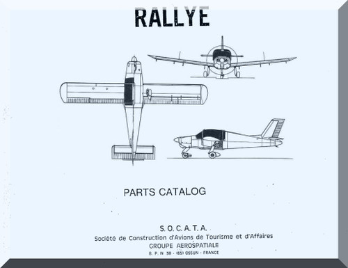 SOCATA Rallye Aircraft Illustrated Parts Catalog Manual 