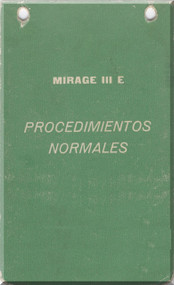 Dassault Mirage III  E Aircraft  Procedimentos Normales Manual , ( Spanish  Language )