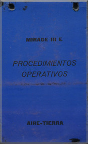 Dassault Mirage III  E Aircraft  Procedimentos Operativos Manual - Air to Tierra  , ( Spanish  Language )