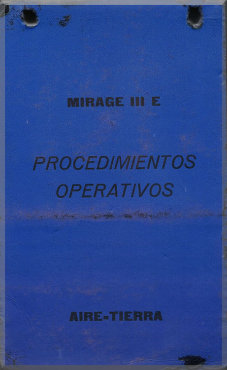 Dassault Mirage III  E Aircraft  Procedimentos Operativos Manual - Air to Tierra  , ( Spanish  Language)