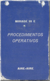 Dassault Mirage III  E Aircraft  Procedimentos Operativos Manual - Air to Air  , ( Spanish  Language )