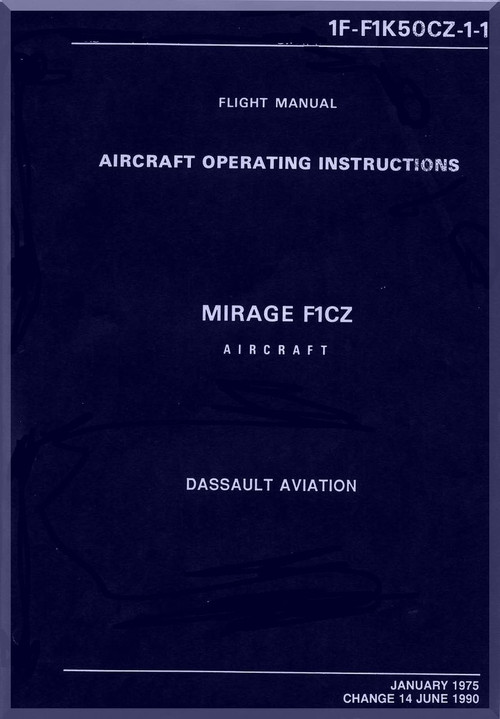 Dassault Mirage F1 CZ Aircraft  Flight Manual -  ( English Language ) -1F-F1K60CZ-1-1 , 1975