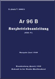 Arado AR.96 B Aircraft Operating Manual , D(Luft) T 2002/1, Kurzbetriebsanleitung, Juni 1940, short operating instruction (German Language
