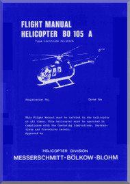 MBB  Messerschmitt - Bolkow - Blohm  BO 105 A Flight Manual , 1974,