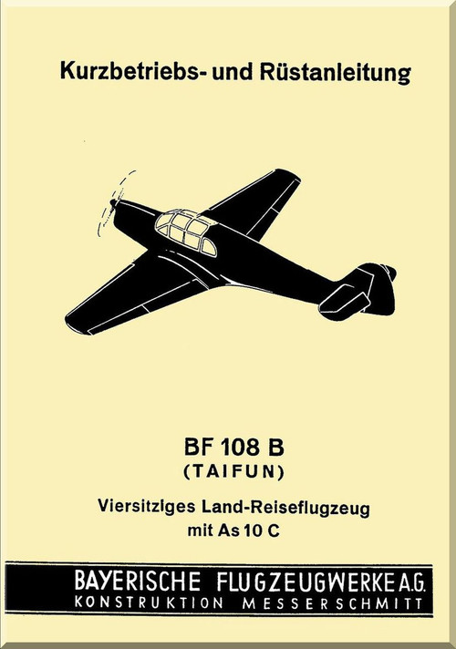 Messerschmitt Bf-108 B  Aircraft  Kurz-Betriebs- und Rüstanleitung, Operating Instruction Manual ,  (German Language ) - , 1938