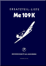Messerschmitt Me-109 K  Aircraft  Illustrated Parts Catalog  Manual ,    (German Language ) - Bf-109 K  Ersatzteilliste, 1944