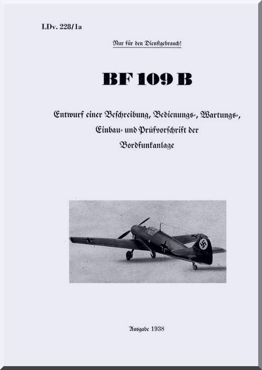 Messerschmitt Me 109 B Bordfunkanlage Radio Equipment Handbook Manual German Language Ldv 228 1a 64 Pages 1938 Aircraft Reports Aircraft Manuals Aircraft Helicopter Engines Propellers Blueprints Publications Messerschmitt Me 109 B Bordfunkanlage Radio Equipment Handbook Manual German Language Ldv 228 1a 64 Pages 1938 Aircraft Reports Aircraft Manuals Aircraft Helicopter Engines Propellers Blueprints Publications