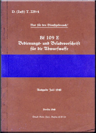 Messerschmitt Me-109 E  Aircraft  Operating  Manual ,    (German Language ) - D(Luft)T 229/4 Beladevorschriftt, 1940