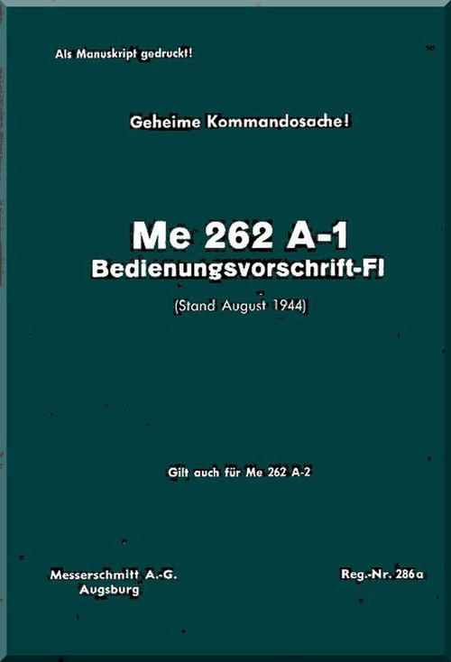 Messerschmitt Me-262 A-1  Aircraft  Handbook  Manual ,    (German Language ) - Bedienungsvorschritt-Fl, 1944,
