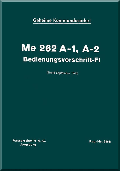 Messerschmitt Me-262 A-1, A-2  Aircraft  Handbook  Manual ,    (German Language ) - Bedienungsvorschritt-Fl, 1944,