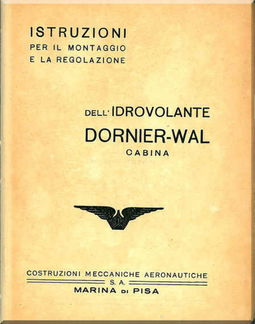 Dornier DO J " Wal " Aircraft Maintenance Manual , ( Italian Language ) Istruzioni per il Montaggio e La Regolazione 