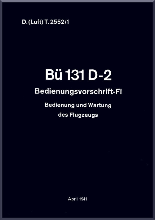 Bucker Bu-131 D-2 Aircraft Handbook Manual - Bedienungsvorschrift / Fl, D(Luft)T2552/1, 1941 (German Language )