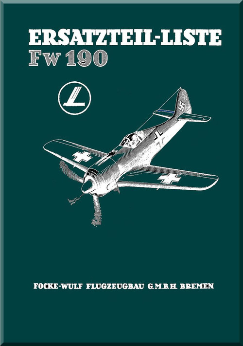Focke-Wulf  FW 190 A,F,G,  Aircraft  Illustrated Parts Catalog  Manual ,    (German Language ) -  1729 pages -  Ersatzteilliste, 1943