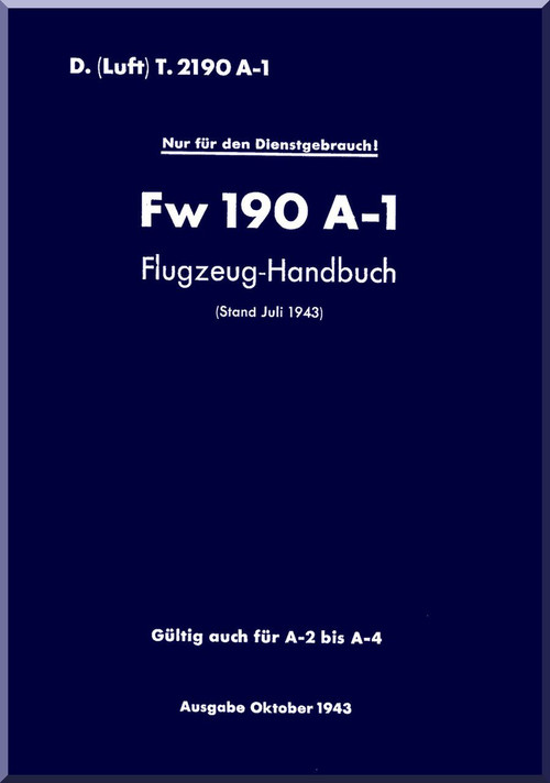 Focke-Wulf  FW 190 A-1 Aircraft  Handbook Manual ,    (German Language ) - D(Luft)T 2190 A-1 ,   Flugzeug Handbuch,  443 pages,1942