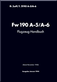Focke-Wulf  FW 190 A-5 / A-6  Aircraft  Handbook Manual ,    (German Language ) -  D(Luft)T 2190, A-5 /A-6 Flugzeug Handbuch  ,  553 pages , 1943, 