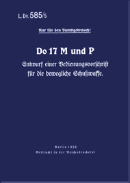 Dornier DO 17 MP Aircraft Handbook Manual , Bedienungsvorschrift Schusswaffe (German Language ) L.Dv 585 /5 - 1939 