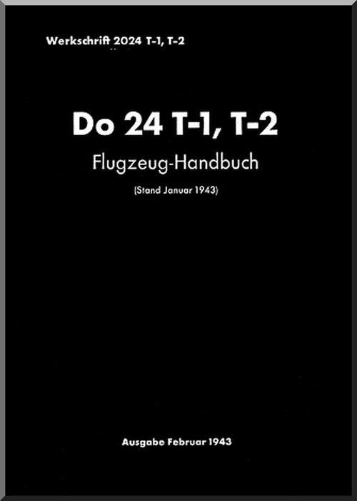 Dornier DO 24 T-1, T-2 Aircraft Handbook Manual (German Language ),, Flugzeug - Handbuch 2024 T-1, T-2. 173 pages - 1943