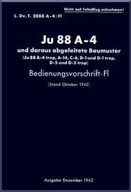  Junker JU 88 A-4,   Aircraft  Operating  Manual ,  Ju 88 A-4 Bedienungsvorschrift -Fl (German Language ), L Dv. T. 2088 A-4 / Fl , 1942