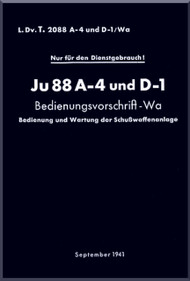 Junker JU 88 A-4 und D-1    Aircraft  Operating  Manual ,  Ju 88 A-4 Bedienungsvorschrift -WA (German Language ), L Dv. T. 2088 A-4und D-1 7 Wa , 1941