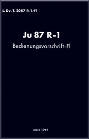 Junkers Ju 87 R-1  Aircraft  Operating  Manual , L Dv. T. 2087 R-1 / Fl  Bedienungsvorschrift-Fl , 1942     (German Language )