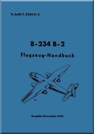 Arado AR.234 B-2 B Aircraft Flight Handbook Manual , D(Luft) T 2234 B-2 / , Flugzeug Handbook, Juni 1944, (German Language )