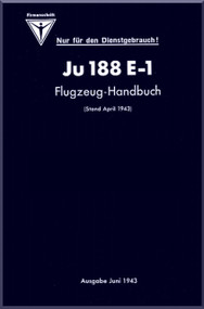 Junkers Ju 188  E-1  Aircraft  Operating  Manual ,  Flugzeug Handbuch ,  1943    (German Language )