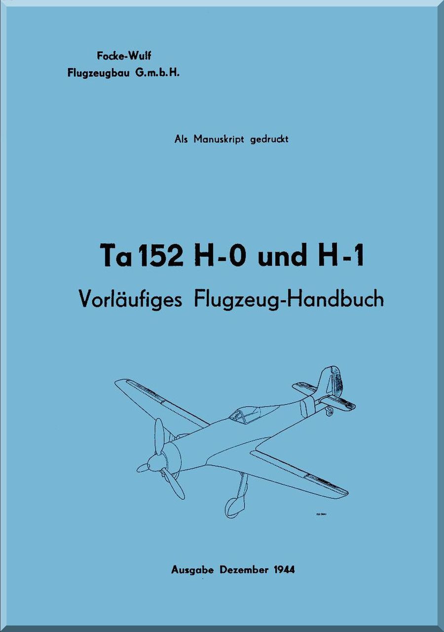 Focke Wulf Ta 152 H 0 Und H 1 Aircraft Handbook Manual German Language About 260 Pages Aircraft Reports Aircraft Manuals Aircraft Helicopter Engines Propellers Blueprints Publications