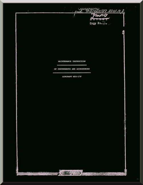 Mikoyan Gurevich MiG-17 Aircraft Inspection and Scheduled Maintenance Work Manual - Instruments and Accessories - ( English  Language )