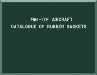 Mikoyan Gurevich MiG-17 F  Aircraft Catalogue of Rubber Gaskets Manual  ( English  Language )