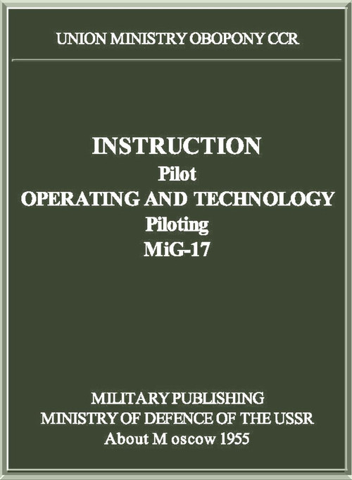 Mikoyan Gurevich MiG-17 Aircraft Pilot Operating Manual ( English  Language )