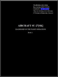 Sukhoi Su-27 SK Aircraft Flight  Manual  - Book 1- 198 pages - 24/2/2004 -  ( English Language )