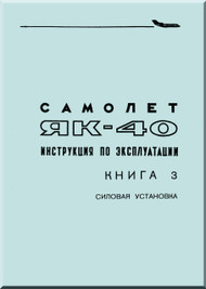      Yakovlev Yak-40  Aircraft Instructions Book 3 Power Plant   Manual   (Russian  Language ) -