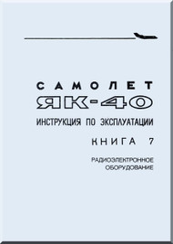 Yakovlev Yak-40  Aircraft Instructions Book 7 Avionics System Manual  ( Russian Language ) -