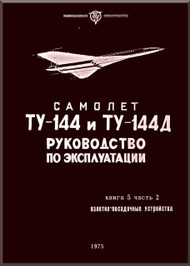 Tupolev Tu-144   Aircraft Exploration  Technical  Manual - Book 5 2  - 242  pages   ( Russian  Language )
