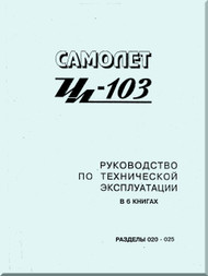 Ilyushin Il-103   Aircraft Technical Guideline Operation  Manual  - 1840 pages -   ( Russian  Language )